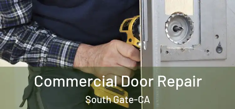 Commercial Door Repair South Gate-CA