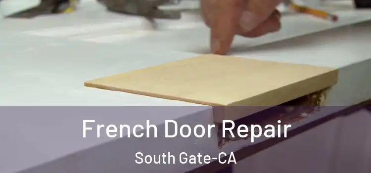 French Door Repair South Gate-CA
