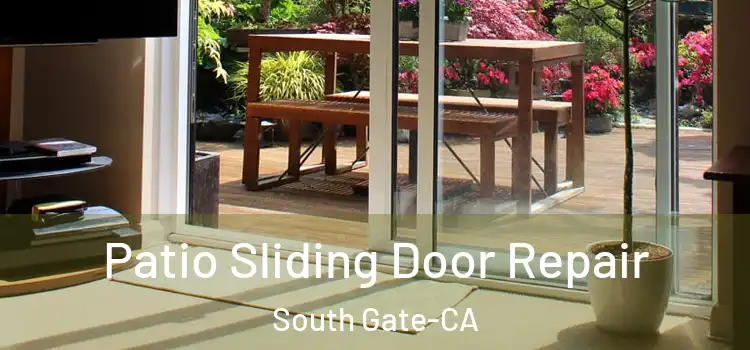  Patio Sliding Door Repair South Gate-CA